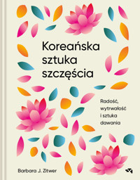 Koreańska sztuka szczęścia - Barbara J. Zitwer - książka