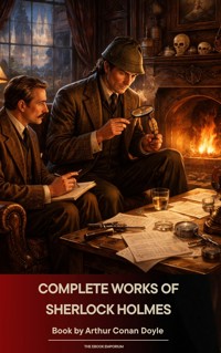 Complete Works Of Sherlock Holmes - Sherlock Holmes - ebook
