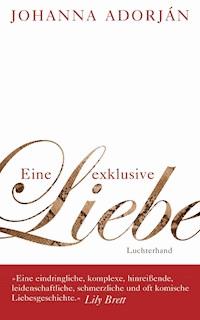 Eine exklusive Liebe - Johanna Adorján - ebook