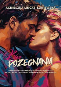 Bez pożegnania - Agnieszka Lingas-Łoniewska - ebook + audiobook + książka