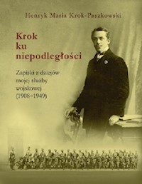 Krok ku niepodległości - Krok-Paszkowski Henryk Maria - książka