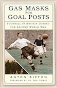 Gas Masks for Goal Posts - Anton Rippon - ebook