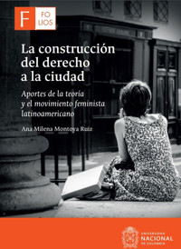 La construcción del derecho a la ciudad - Ana Milena Montoya Ruiz - ebook