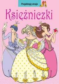 Księżniczki Projektuję stroje -  - książka