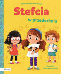 Stefcia w przedszkolu - Aleksandra Struska - Musiał - książka