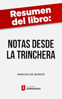 Resumen del libro "Notas desde la trinchera" de Marcos de Quinto - Leader Summaries - ebook