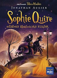 Sophie Quire ostatnia strażniczka książek - jonathan auxier - książka