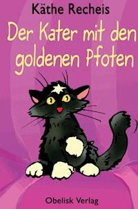 Der Kater mit den goldenen Pfoten - Käthe Recheis - ebook