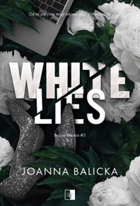 White Lies. Seria Bracia Weston. Tom 3 - Joanna Balicka - książka