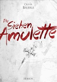 Die sieben Amulette - Oliver Bäuerle - ebook