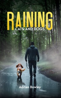 Raining Cats and Dogs - Adrian Bowley - ebook