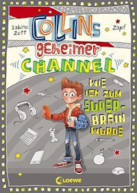 Collins geheimer Channel (Band 4) - Wie ich zum Super-Brain wurde - Sabine Zett - ebook