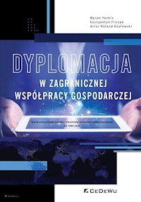 Dyplomacja w zagranicznej współpracy gospodarczej - Myron Yankiv, Kostyantyn Flissak, Artur Roland Kozłowski - książka