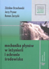 Mechanika płynów w inżynierii i ochronie środowiska - Orzechowski Zdzisław, Prywer Jerzy, Zarzycki Roman - książka
