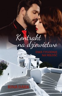 Kontrakt na dziewictwo. Dwa tygodnie na miłość - Dark Rina - ebook