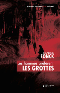 Les hommes préfèrent les grottes - Jean-Luc Fonck - ebook
