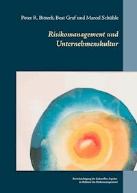 Risikomanagement und Unternehmenskultur - Peter R. Bitterli - ebook