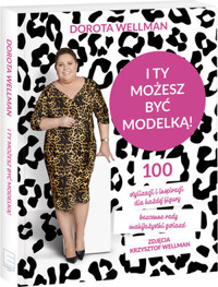 I ty możesz być modelką! - Dorota Wellman - książka