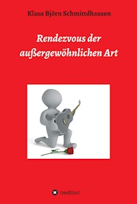 Rendezvous der außergewöhnlichen Art - K. B. Schmittdhausen - ebook