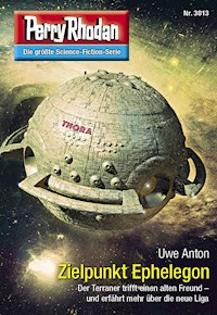 Perry Rhodan 3013: Zielpunkt Ephelegon -  Uwe Anton - ebook