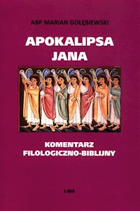 Apokalipsa Jana Komentarz filologiczno-biblijny - Gołębiewski Marian - książka