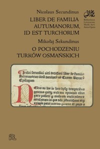 Liber de familia autumanorum, id est turchorum / O pochodzeniu Turków osmańskich - Sekundinus Mikołaj - książka