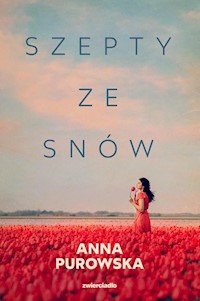 Szepty ze snów - Purowska Anna - ebook + audiobook + książka