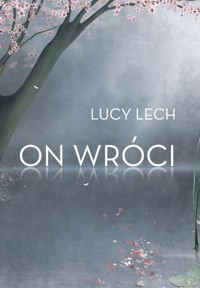On wróci - Lucy Lech - książka