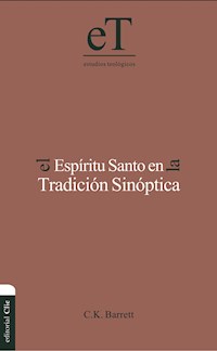 El Espíritu Santo en la tradición sinóptica - C. K. Barrett - ebook