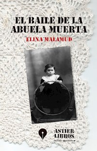 El baile de la abuela muerta - Elina Malamud - ebook