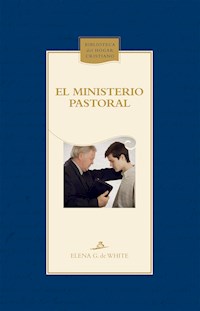El ministerio pastoral - Elena G. de White - ebook