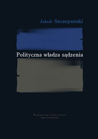 Polityczna władza sądzenia - Szczepański Jakub - książka