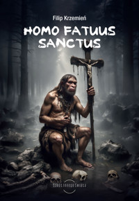 Homo Fatuus Sanctus - Filip Krzemień - ebook + audiobook