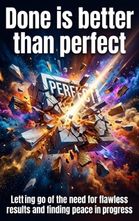 Done is better than perfect - Thalia Brookstone - ebook