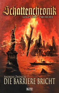 Schattenchronik - Gegen Tod und Teufel 12: Die Barriere bricht - Andreas Zwengel - ebook