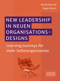 New Leadership in neuen Organisationsdesigns - Nicole Bischof - ebook