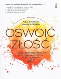 Oswoić złość - O’Connell Manuela, Walser Robyn D. - książka