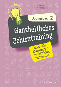 Ganzheitliches Gehirntraining Übungsbuch 2 - Ursula Oppolzer - ebook