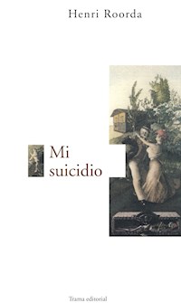 Mi suicidio - Henri Roorda - ebook