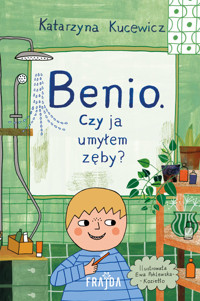 Benio. Czy ja umyłem zęby? - Katarzyna Kucewicz - książka