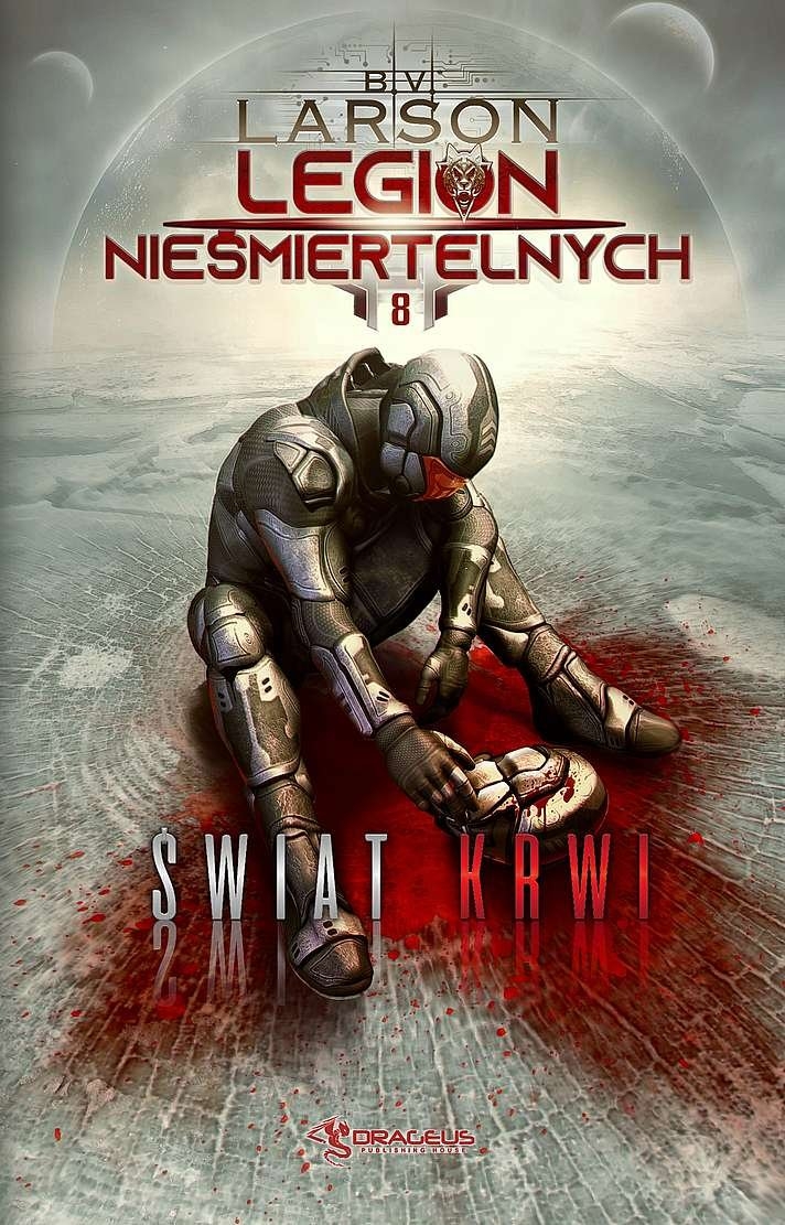 Świat Krwi. Seria Legion Nieśmiertelnych. Tom 8 - B. V. Larson - książka