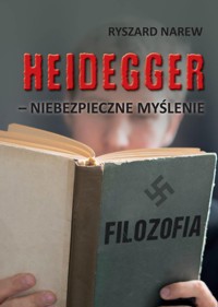 Heidegger - niebezpieczne myślenie - Narew Ryszard - książka