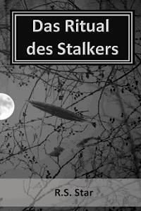 Das Ritual des Stalkers - R.S. Star - ebook