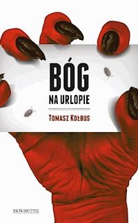 Bóg na urlopie - Tomasz Kołbus - ebook + książka