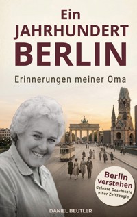 Ein Jahrhundert Berlin - Daniel Beutler - ebook