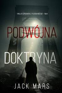 Podwójna doktryna (Thriller szpiegowski z Tylerem Wolfem — Tom 4) - Jack Mars - ebook