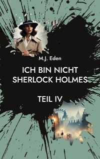 Ich bin nicht Sherlock Holmes - M. J. Eden - ebook