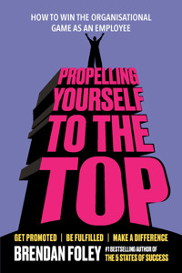 Propelling Yourself to the Top - Brendan Foley - ebook