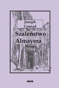 Szaleństwo Almayera - Conrad Joseph - ebook + książka