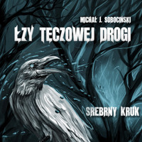 Łzy Tęczowej Drogi - Michał J. Sobociński - audiobook